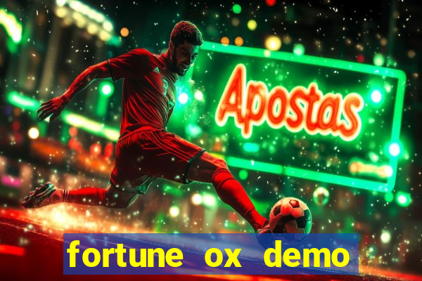 fortune ox demo dinheiro infinito